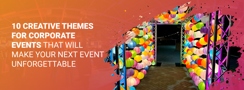 Creative Themes for Corporate Events