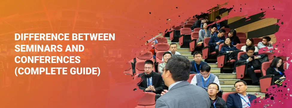 Difference Between Seminars and Conferences