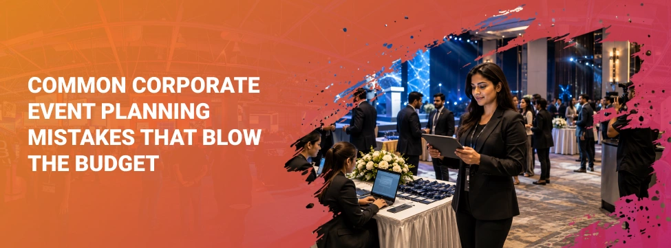Common Corporate Event Planning Mistakes That Blow the Budget