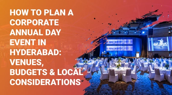How to Plan a Corporate Annual Day Event in Hyderabad
